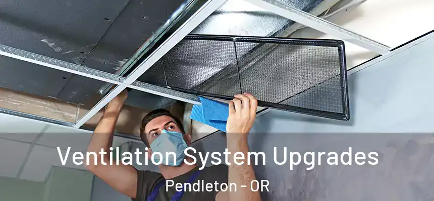 Ventilation System Upgrades Pendleton - OR